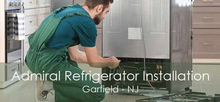 Admiral Refrigerator Installation Garfield - NJ