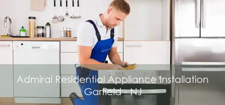 Admiral Residential Appliance Installation Garfield - NJ