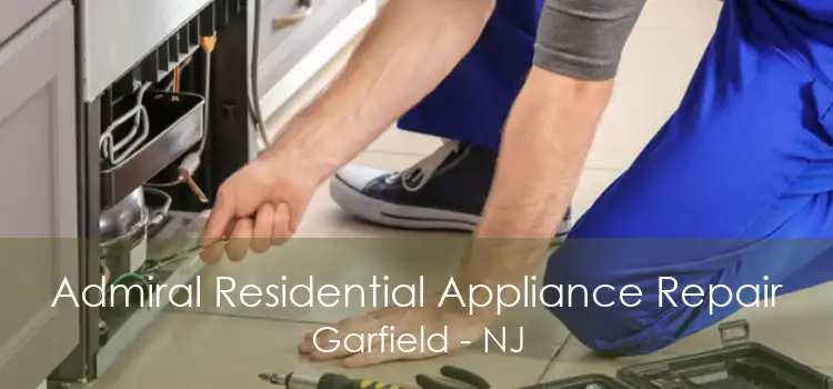 Admiral Residential Appliance Repair Garfield - NJ