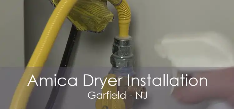 Amica Dryer Installation Garfield - NJ