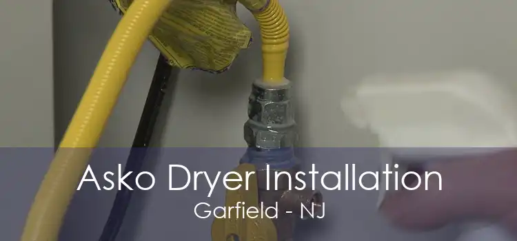 Asko Dryer Installation Garfield - NJ