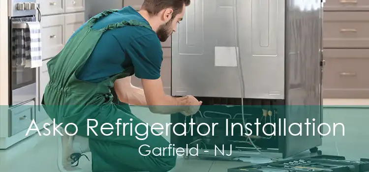 Asko Refrigerator Installation Garfield - NJ