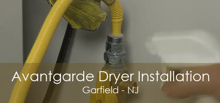 Avantgarde Dryer Installation Garfield - NJ