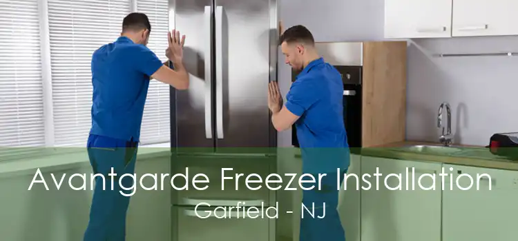 Avantgarde Freezer Installation Garfield - NJ