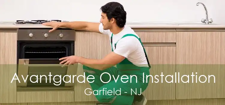 Avantgarde Oven Installation Garfield - NJ