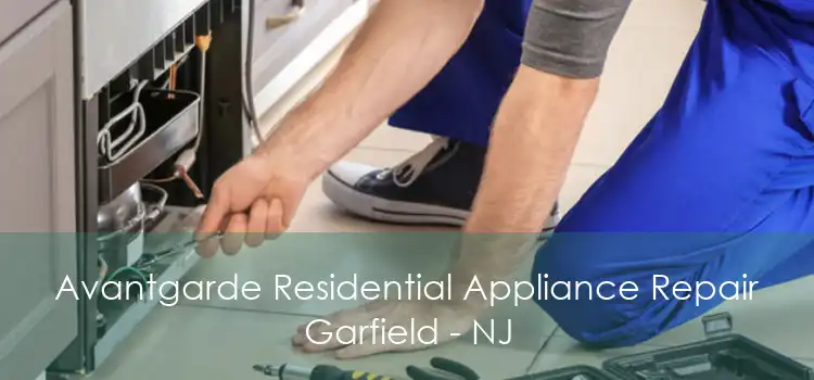 Avantgarde Residential Appliance Repair Garfield - NJ