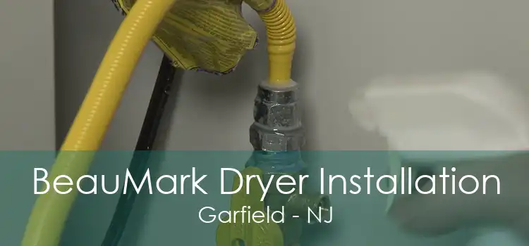 BeauMark Dryer Installation Garfield - NJ