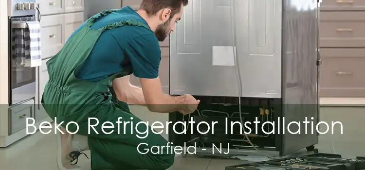 Beko Refrigerator Installation Garfield - NJ