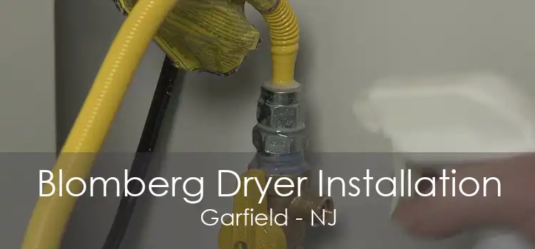 Blomberg Dryer Installation Garfield - NJ