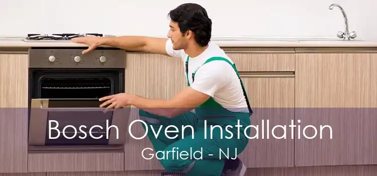 Bosch Oven Installation Garfield - NJ