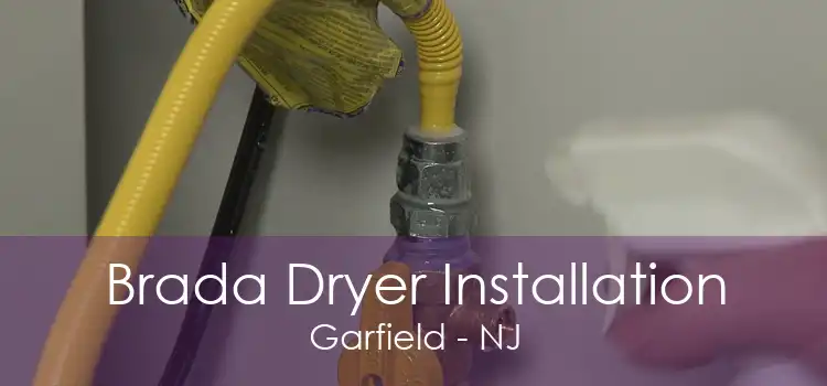 Brada Dryer Installation Garfield - NJ