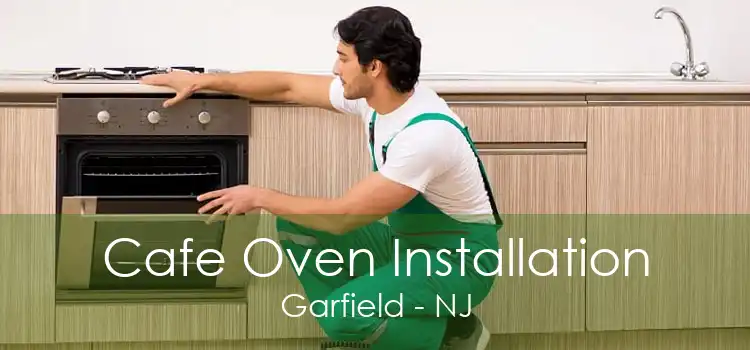 Cafe Oven Installation Garfield - NJ