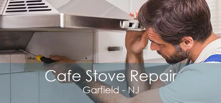 Cafe Stove Repair Garfield - NJ