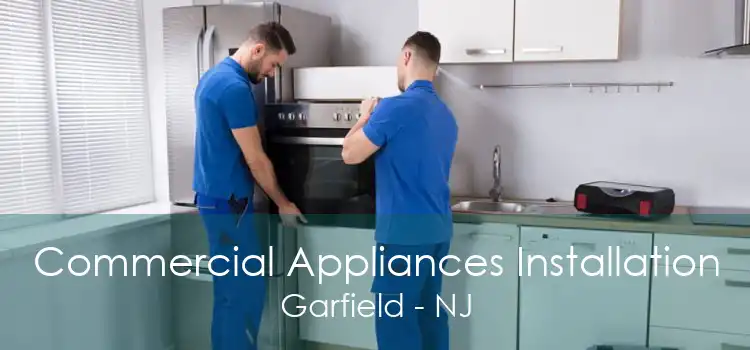 Commercial Appliances Installation Garfield - NJ