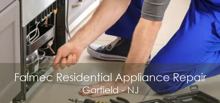 Falmec Residential Appliance Repair Garfield - NJ