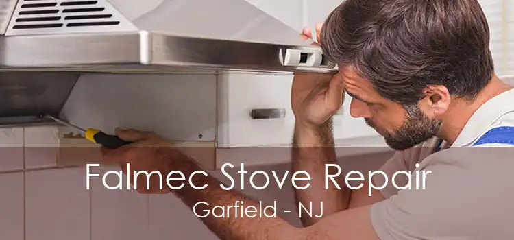 Falmec Stove Repair Garfield - NJ