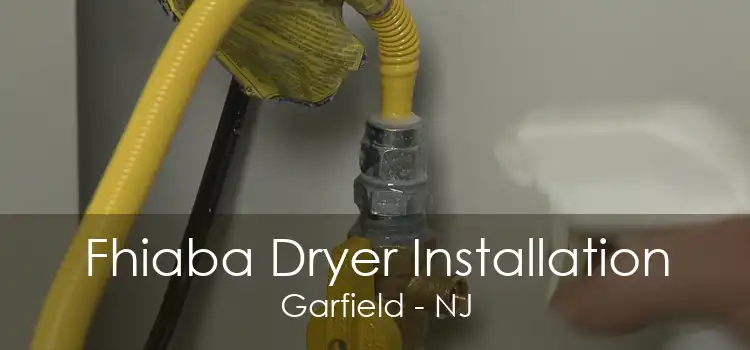 Fhiaba Dryer Installation Garfield - NJ