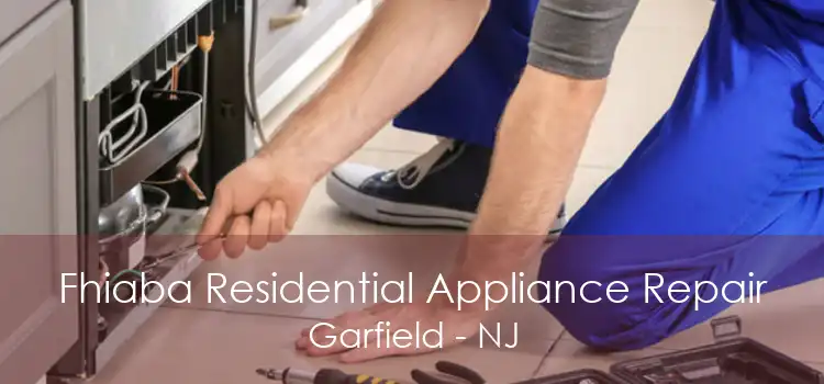 Fhiaba Residential Appliance Repair Garfield - NJ