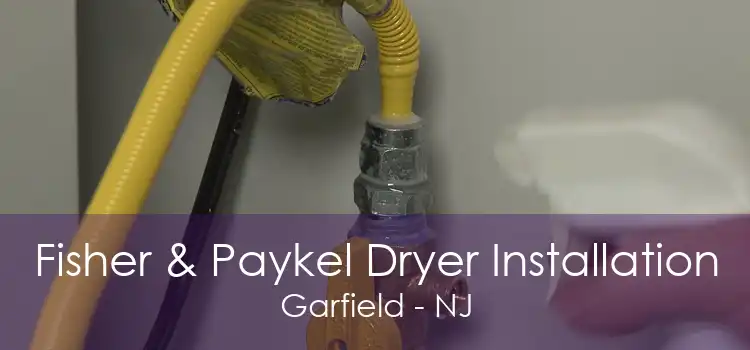 Fisher & Paykel Dryer Installation Garfield - NJ