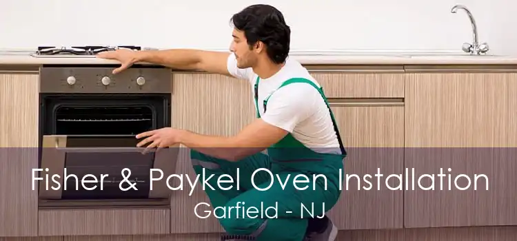 Fisher & Paykel Oven Installation Garfield - NJ