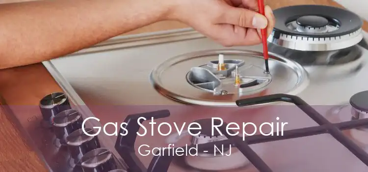 Gas Stove Repair Garfield - NJ