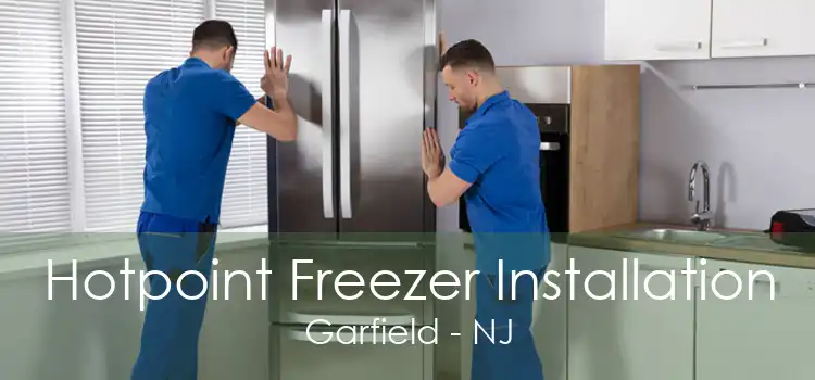 Hotpoint Freezer Installation Garfield - NJ