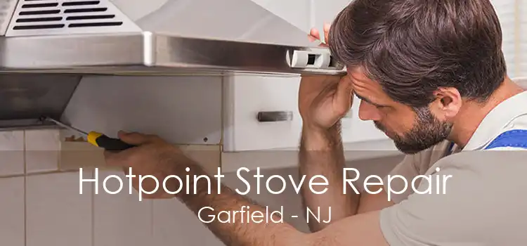 Hotpoint Stove Repair Garfield - NJ