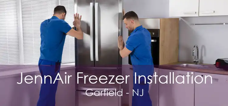 JennAir Freezer Installation Garfield - NJ