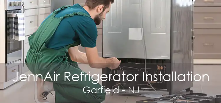 JennAir Refrigerator Installation Garfield - NJ