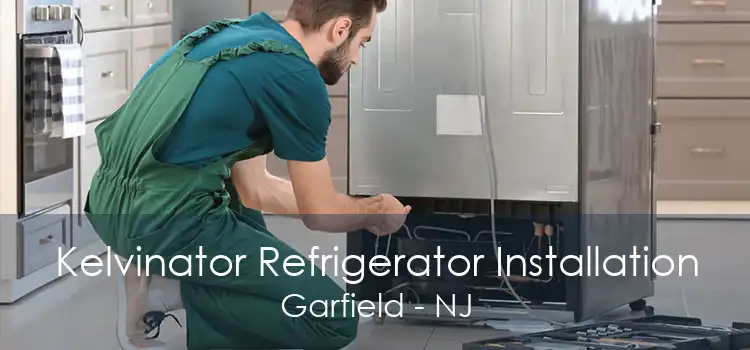 Kelvinator Refrigerator Installation Garfield - NJ