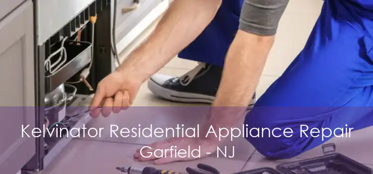 Kelvinator Residential Appliance Repair Garfield - NJ