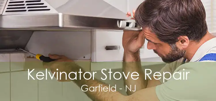 Kelvinator Stove Repair Garfield - NJ