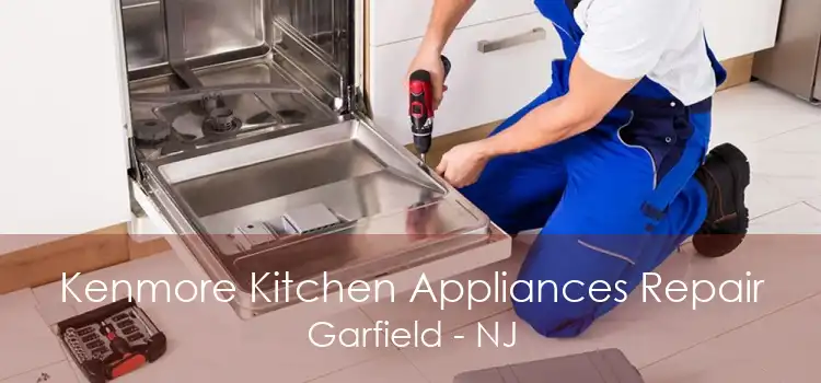 Kenmore Kitchen Appliances Repair Garfield - NJ