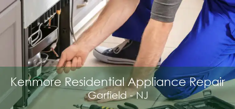 Kenmore Residential Appliance Repair Garfield - NJ