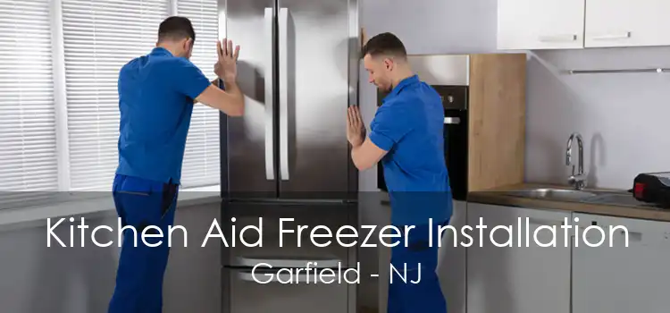 Kitchen Aid Freezer Installation Garfield - NJ