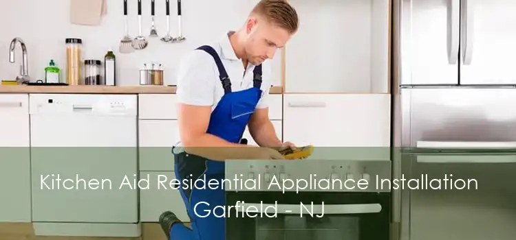 Kitchen Aid Residential Appliance Installation Garfield - NJ