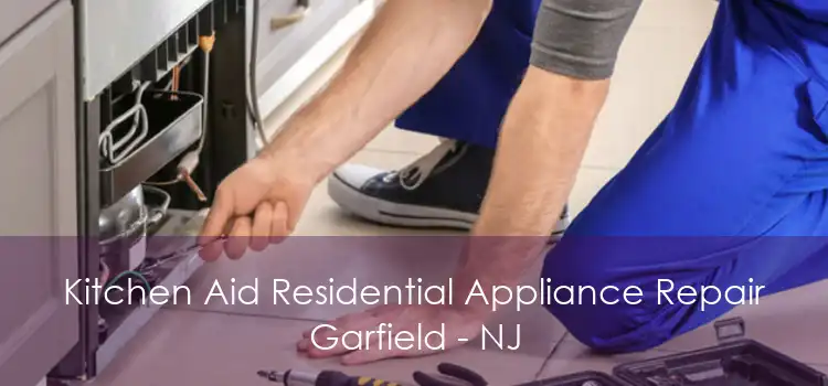 Kitchen Aid Residential Appliance Repair Garfield - NJ