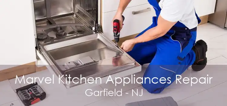 Marvel Kitchen Appliances Repair Garfield - NJ