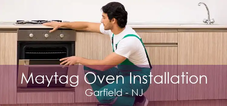 Maytag Oven Installation Garfield - NJ