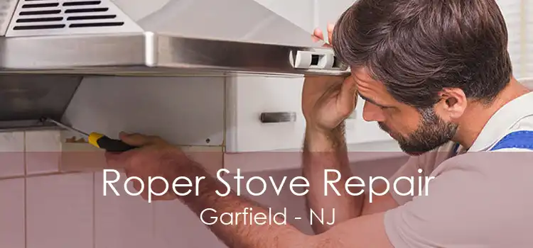 Roper Stove Repair Garfield - NJ