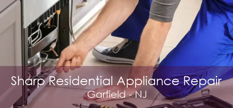 Sharp Residential Appliance Repair Garfield - NJ