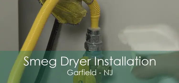 Smeg Dryer Installation Garfield - NJ