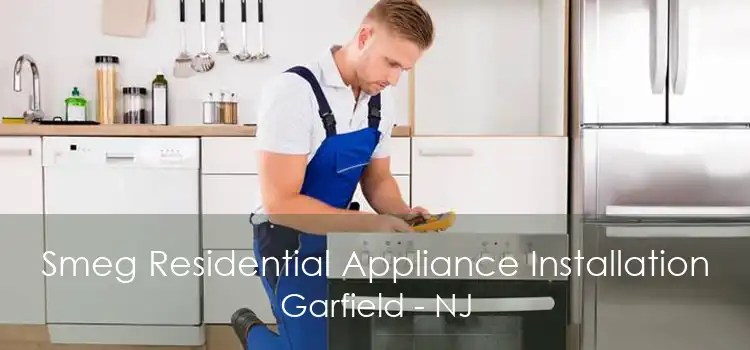 Smeg Residential Appliance Installation Garfield - NJ