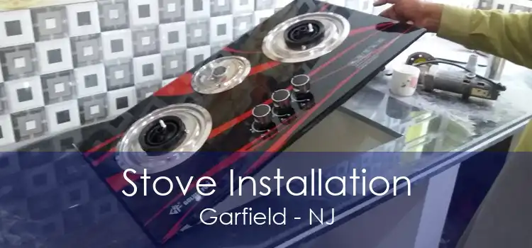 Stove Installation Garfield - NJ