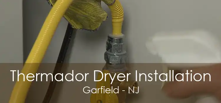 Thermador Dryer Installation Garfield - NJ