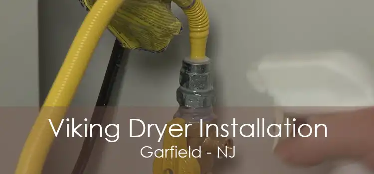 Viking Dryer Installation Garfield - NJ