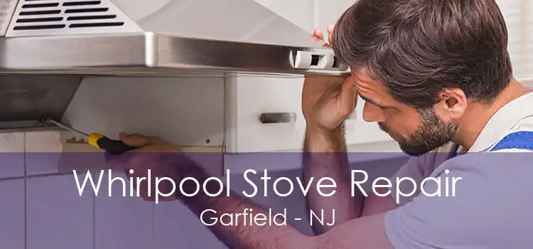 Whirlpool Stove Repair Garfield - NJ